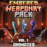Embered Weaponry Vol. 1 ANIMATED